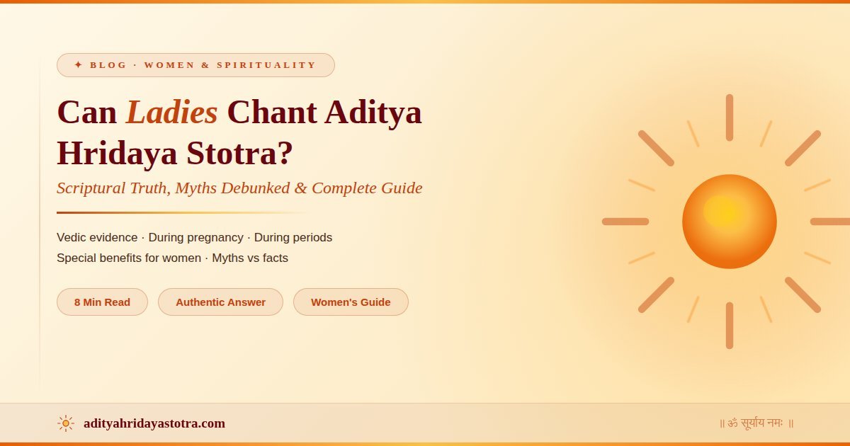 Can Ladies Chant Aditya Hridaya Stotra - Yes with Scriptural Evidence - Complete Guide for Women