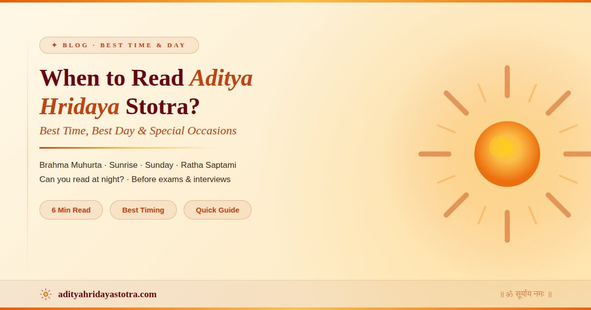 When to Read Aditya Hridaya Stotra - Best Time Best Day and Special Occasions Guide